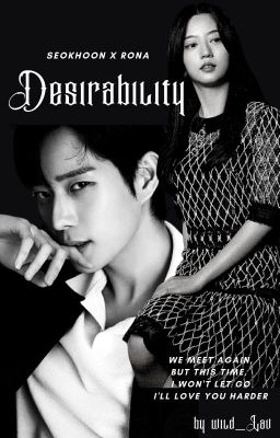 Desirability-  Seokhoon x Rona ✔️