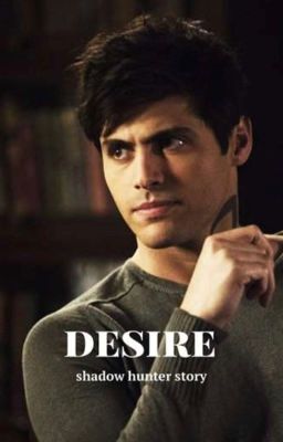 DESIRE - Alec Lightwood