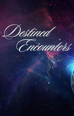 Destined Encounters{Discontinued}