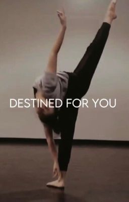 DESTINED for you  (the next step)