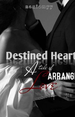 Destined Hearts: A Tale of Arranged Love (HIATUS)