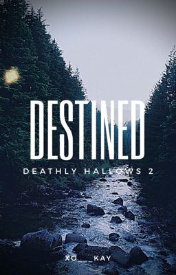 Destined | The Deathly Hallows : Book 7 Part 2 