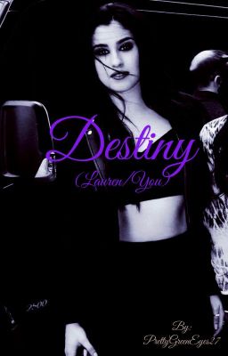 Destiny (Lauren/You)