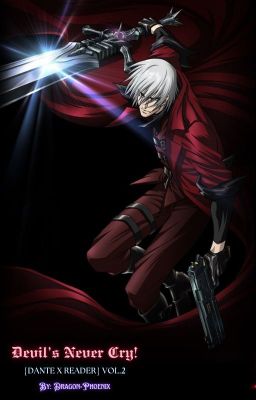 Devil's Never Cry {Dante X Reader} Vol.2