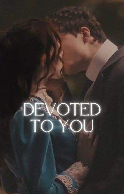 Devoted To You || Gilbert Blythe