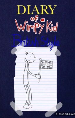 Diary of A Wimpy Kid - British Style