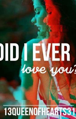 Did I Ever Love You (A poetry book)