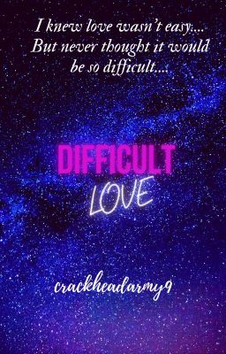 DIFFICULT LOVE  ✔
