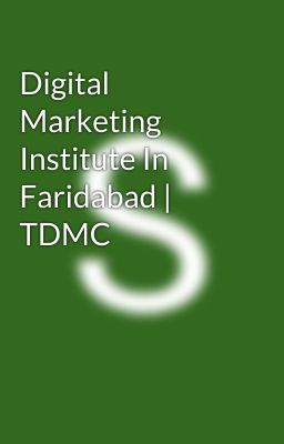 Digital Marketing Institute In Faridabad | TDMC