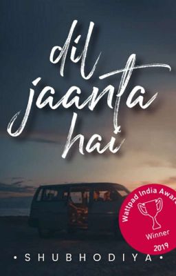 Read Stories Dil Jaanta Hai | ✔ - TeenFic.Net