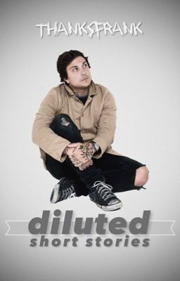 Diluted ☻ FRERARD ONE-SHOTS