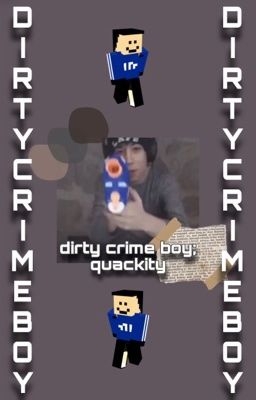 dirty crime boy; quackity x reader ✔️ 