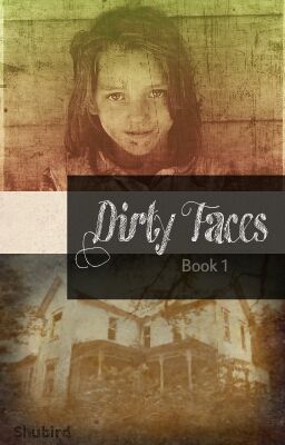 Dirty Faces- Book 1