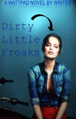 DIRTY LITTLE FREAKS