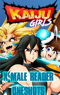 (Discontinued) Kaiju Girls X Male Reader - One Shots