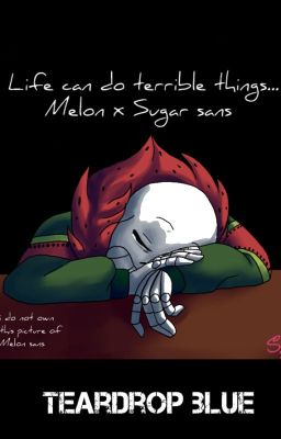 [DISCONTINUED] Life can do terrible things (Melon sans x Sugar sans)