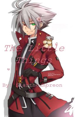 [discontinued.] Little Things (Ragna X Reader Drabbles)