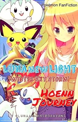 Read Stories [Discontinued] Luna Mew Light 'Winter Sky Storm' Hoenn Journey - TeenFic.Net