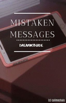 [DISCONTINUED] mistaken messages || dreamnoblade