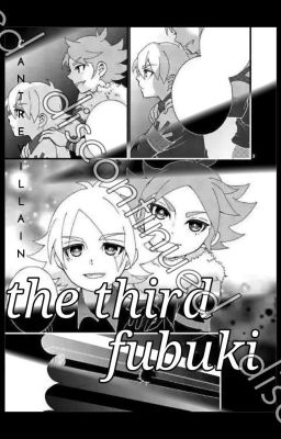 [DISCONTINUED] The Third Fubuki (Inazuma Eleven Fanfiction Story) (OC INSERTS)