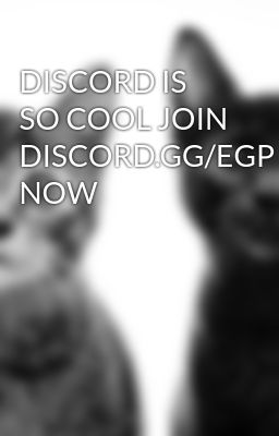 DISCORD IS SO COOL JOIN DISCORD.GG/EGP NOW