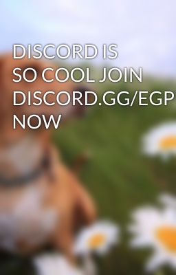 DISCORD IS SO COOL JOIN DISCORD.GG/EGP NOW