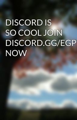 DISCORD IS SO COOL JOIN DISCORD.GG/EGP NOW