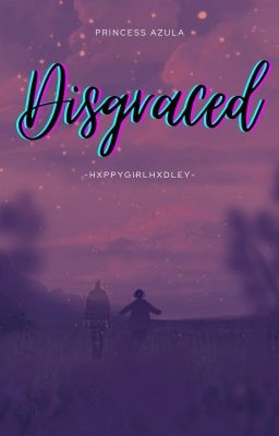 Read Stories Disgraced [Princess Azula] - TeenFic.Net