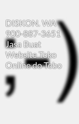 DISKON. WA 900-887-3651 Jasa Buat Website Toko Online do Tebo