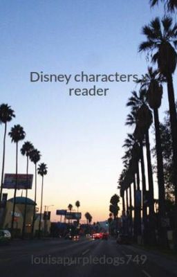 Disney characters x reader oneshots