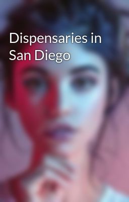 Dispensaries in San Diego