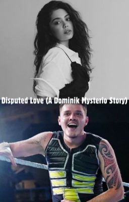 Read Stories Disputed Love (A Dominik Mysterio Story) - TeenFic.Net