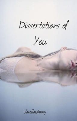 Dissertations of You