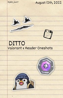 ~ DITTO ~ Valorant x reader oneshots