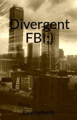 Divergent FBI;)