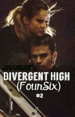 Divergent High (FourSix) #2