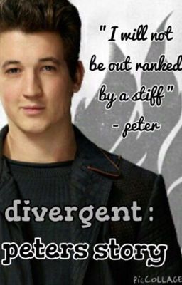 Divergent: Peter's Story