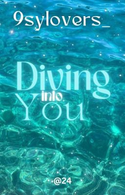 Diving Into You