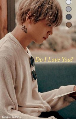 Do I Love You? || Haechan × Reader