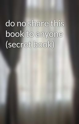 do no share this book to anyone  (secret book)