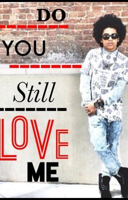 Do You Still Love Me *Sequel To Ready 4 Love*