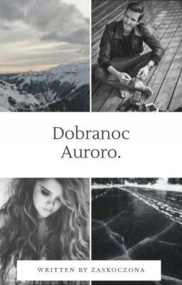 Dobranoc Auroro.