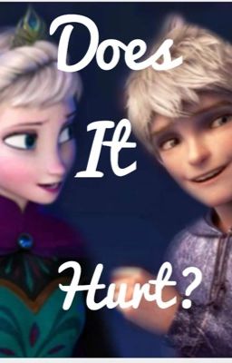 Does it hurt? Jelsa fanfic