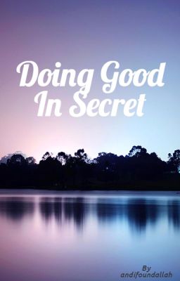 Doing Good In Secret