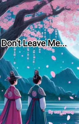 》Don't Leave Me...《 