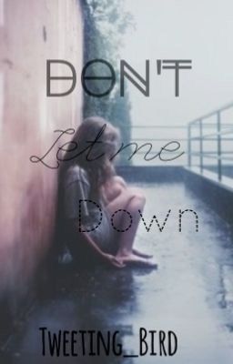 Don't Let Me Down- A Harry Potter Love Story