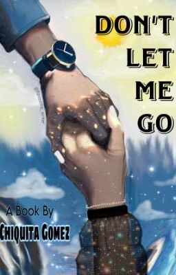 Don't Let Me Go <A Paranormal love story>(Wattpad Only)