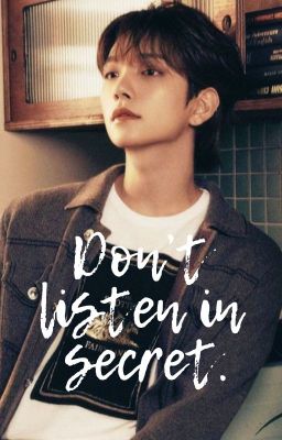 Don't Listen In Secret || Joshua Hong