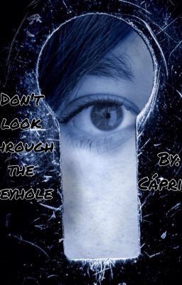 Don't Look through the Keyhole