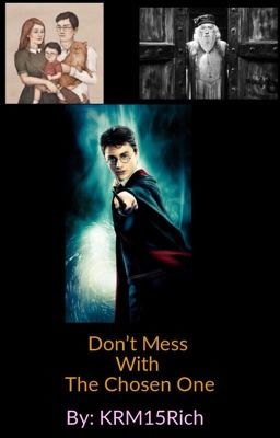 Read Stories Don't Mess With The Chosen One.... - TeenFic.Net